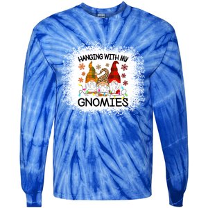 Bleached Hanging With My Gnomies Christmas Gnome Meaningful Gift Tie-Dye Long Sleeve Shirt