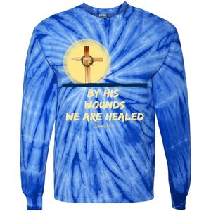 By His Wounds Isaiah 53 Christian Good Friday Scripture Great Gift Tie-Dye Long Sleeve Shirt