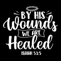 By His Wounds We Are Healed Bible Christian Faith Jesus V-Neck T-Shirt