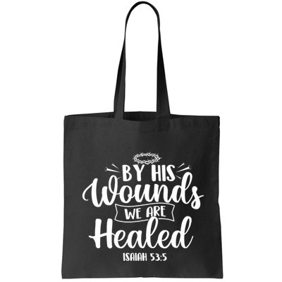 By His Wounds We Are Healed Bible Christian Faith Jesus Bag