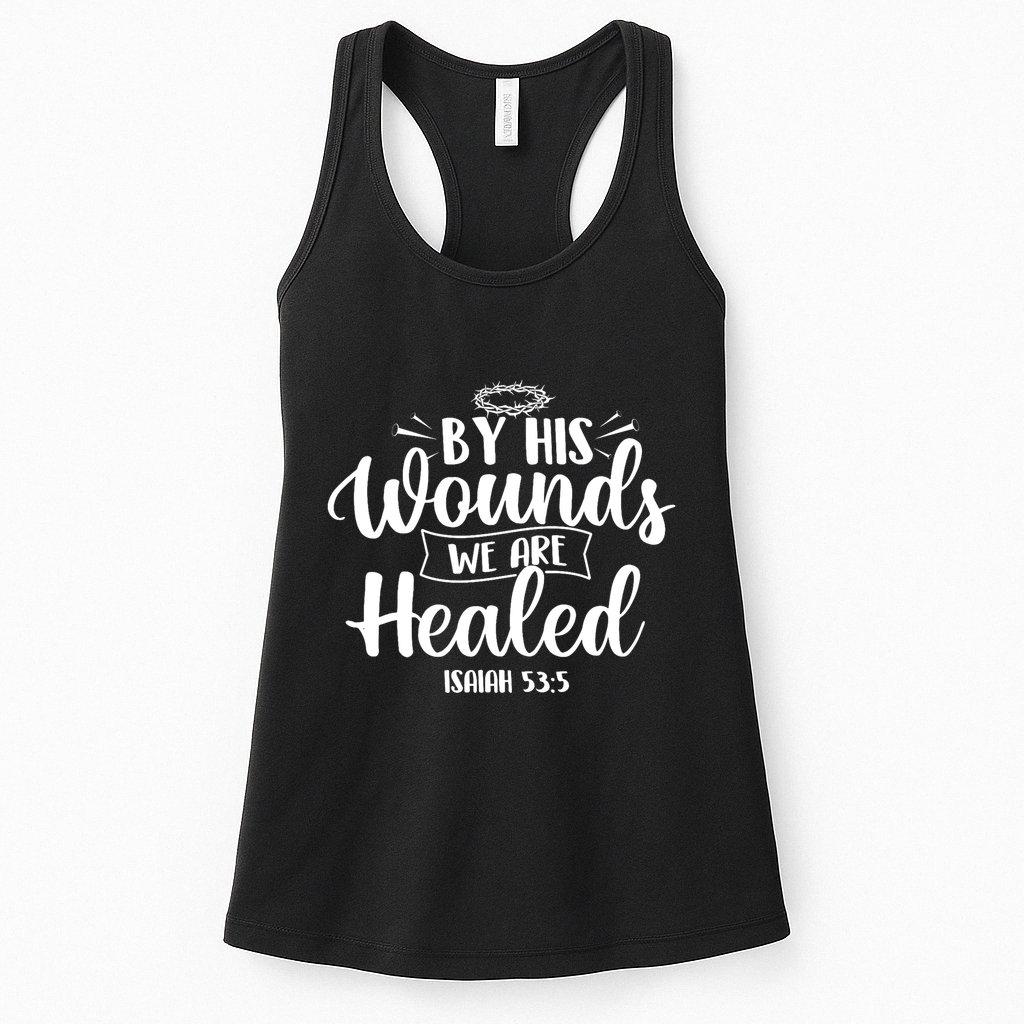 By His Wounds We Are Healed Bible Christian Faith Jesus Womens Tank Top