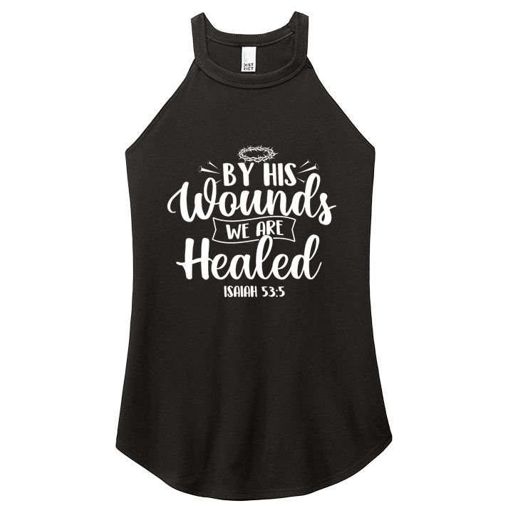 By His Wounds We Are Healed Bible Christian Faith Jesus Women's Perfect Tri Rocker Tank