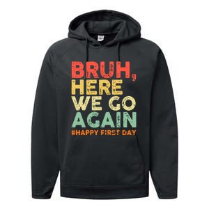 Bruh Here We Go Again Happy First Day Of School Retro Funny Performance Fleece Hoodie