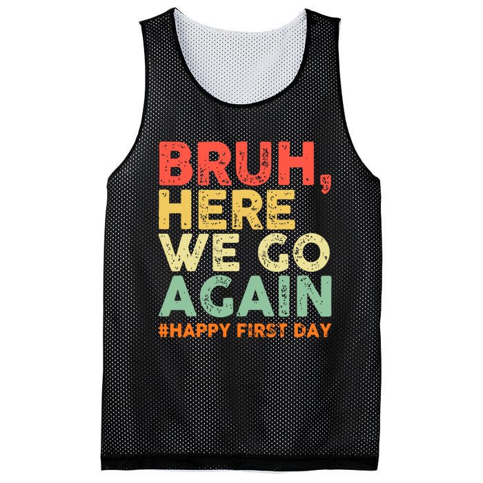 Bruh Here We Go Again Happy First Day Of School Retro Funny Mesh Reversible Basketball Jersey Tank