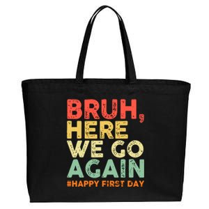 Bruh Here We Go Again Happy First Day Of School Retro Funny Cotton Canvas Jumbo Tote