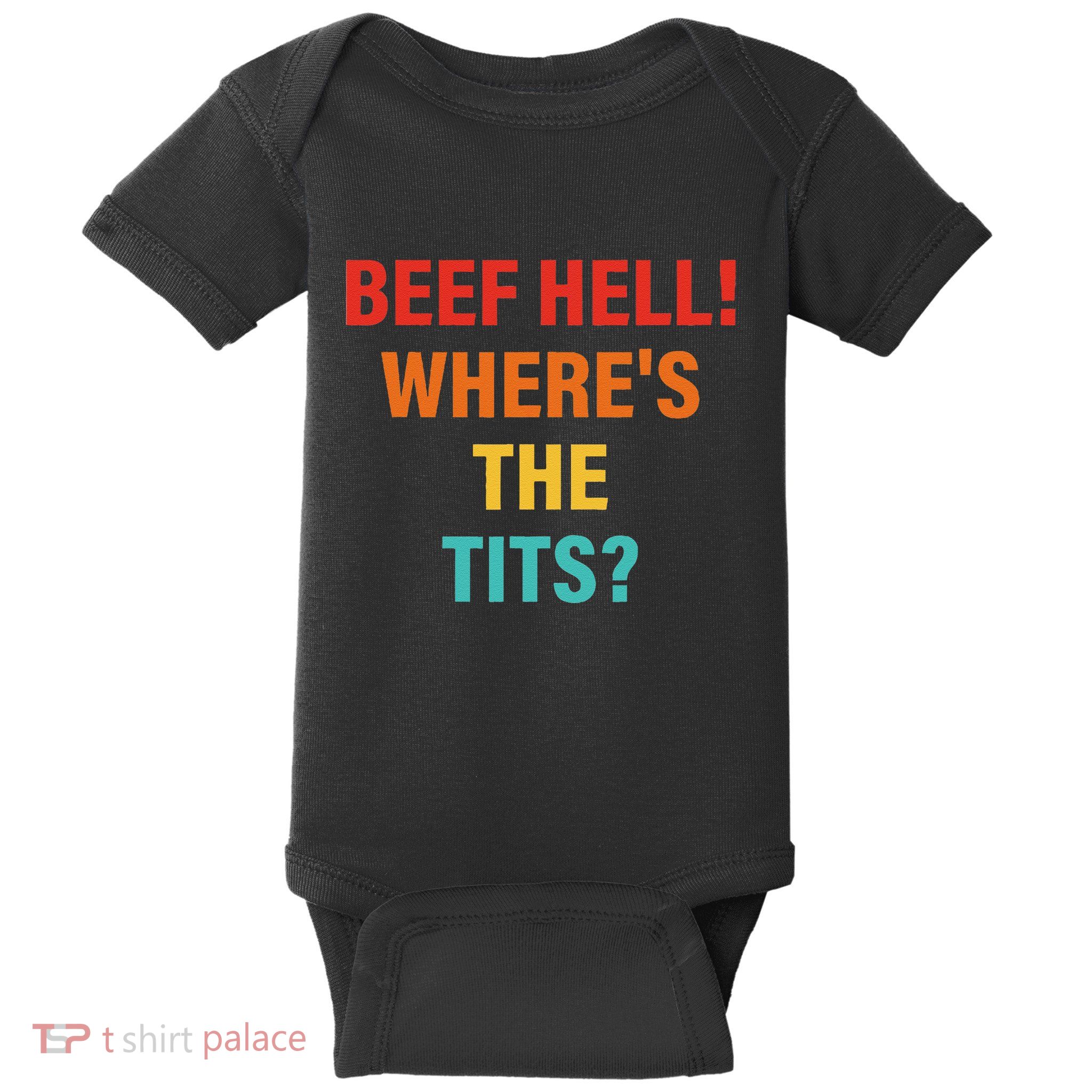 Beef Hell! WhereS The Tits Joke Baby Bodysuit