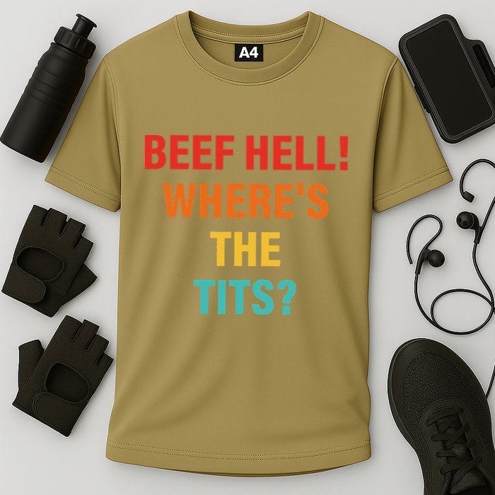Beef Hell! WhereS The Tits Joke Cooling Performance Crew T-Shirt
