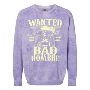 Bad Hombre Wanted Funny Cinco De Mayo Colorblast Crewneck Sweatshirt