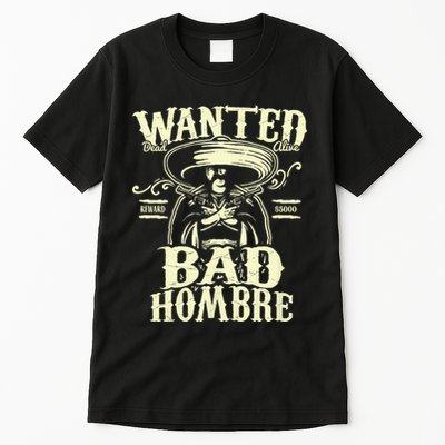 Bad Hombre Wanted Funny Cinco De Mayo Tall T-Shirt
