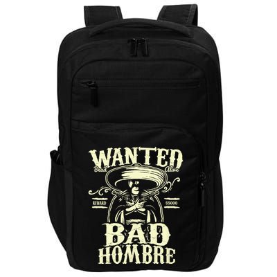 Bad Hombre Wanted Funny Cinco De Mayo Impact Tech Backpack