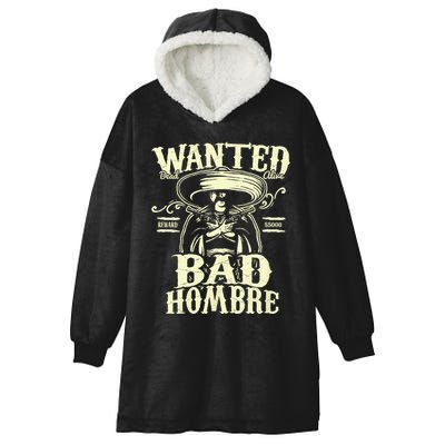 Bad Hombre Wanted Funny Cinco De Mayo Hooded Wearable Blanket