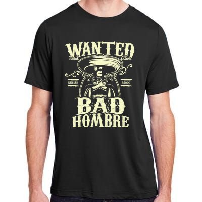 Bad Hombre Wanted Funny Cinco De Mayo Adult ChromaSoft Performance T-Shirt