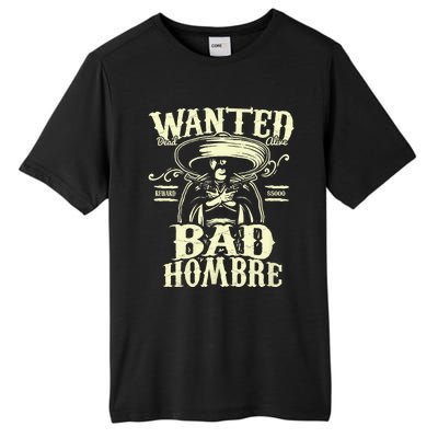 Bad Hombre Wanted Funny Cinco De Mayo Tall Fusion ChromaSoft Performance T-Shirt