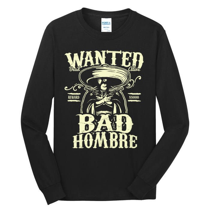 Bad Hombre Wanted Funny Cinco De Mayo Tall Long Sleeve T-Shirt