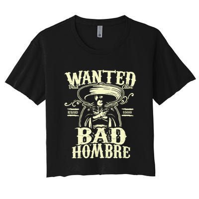 Bad Hombre Wanted Funny Cinco De Mayo Crop Top