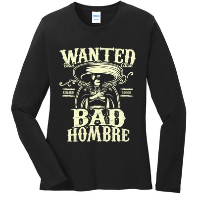 Bad Hombre Wanted Funny Cinco De Mayo Ladies Long Sleeve Shirt