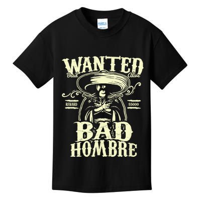 Bad Hombre Wanted Funny Cinco De Mayo Kids T-Shirt