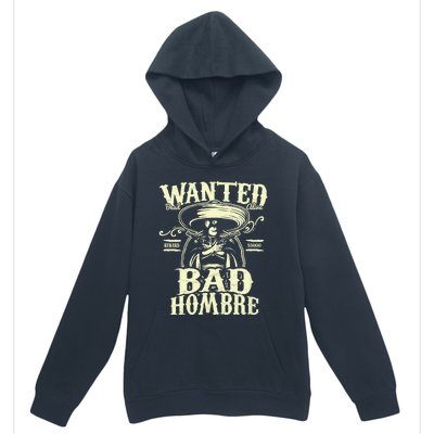 Bad Hombre Wanted Funny Cinco De Mayo Urban Pullover Hoodie