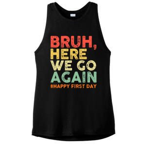 Bruh Here We Go Again Happy First Day Of School Retro Funny Ladies PosiCharge Tri-Blend Wicking Tank