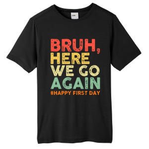 Bruh Here We Go Again Happy First Day Of School Retro Funny Tall Fusion ChromaSoft Performance T-Shirt