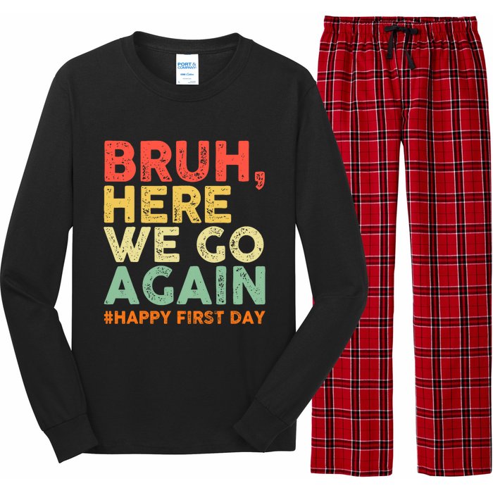 Bruh Here We Go Again Happy First Day Of School Retro Funny Long Sleeve Pajama Set