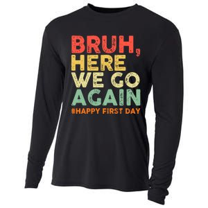 Bruh Here We Go Again Happy First Day Of School Retro Funny Cooling Performance Long Sleeve Crew