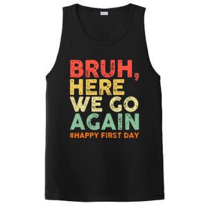 Bruh Here We Go Again Happy First Day Of School Retro Funny PosiCharge Competitor Tank