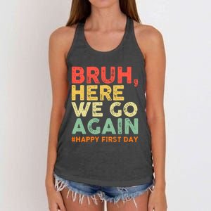 Bruh Here We Go Again Happy First Day Of School Retro Funny Women's Knotted Racerback Tank