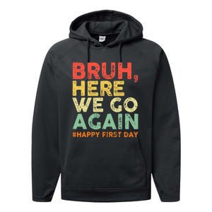 Bruh Here We Go Again Happy First Day Of School Performance Fleece Hoodie