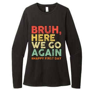 Bruh Here We Go Again Happy First Day Of School Womens CVC Long Sleeve Shirt