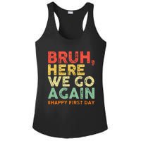 Bruh Here We Go Again Happy First Day Of School Ladies PosiCharge Competitor Racerback Tank