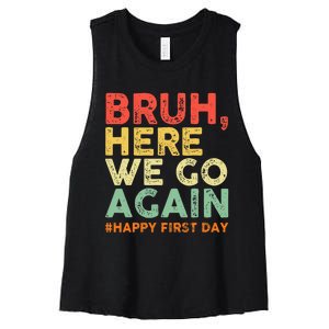 Bruh Here We Go Again Happy First Day Of School Women's Racerback Cropped Tank