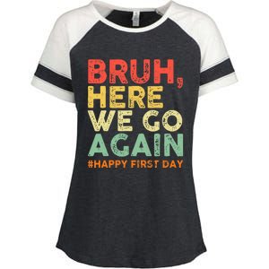 Bruh Here We Go Again Happy First Day Of School Enza Ladies Jersey Colorblock Tee