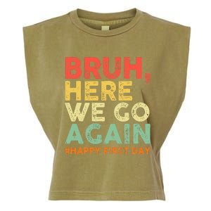 Bruh Here We Go Again Happy First Day Of School Garment-Dyed Women's Muscle Tee