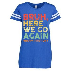 Bruh Here We Go Again Happy First Day Of School Enza Ladies Jersey Football T-Shirt