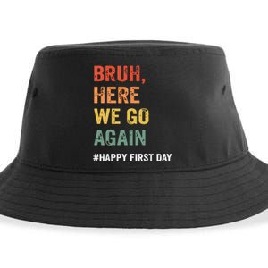 Bruh Here We Go Again Happy First Day Of School Back School Sustainable Bucket Hat