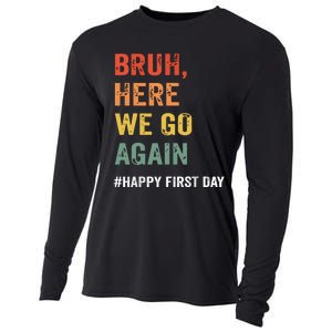 Bruh Here We Go Again Happy First Day Of School Back School Cooling Performance Long Sleeve Crew