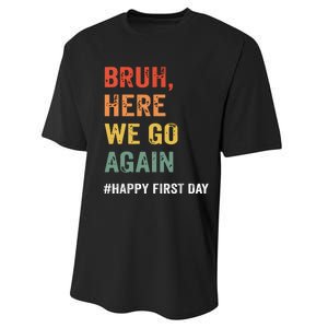 Bruh Here We Go Again Happy First Day Of School Back School Performance Sprint T-Shirt