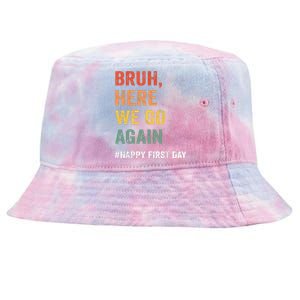 Bruh Here We Go Again Happy First Day Of School Back School Tie-Dyed Bucket Hat