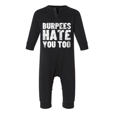 Burpees Hate You Too Bodybuilding Exercise Gift Infant Fleece One Piece