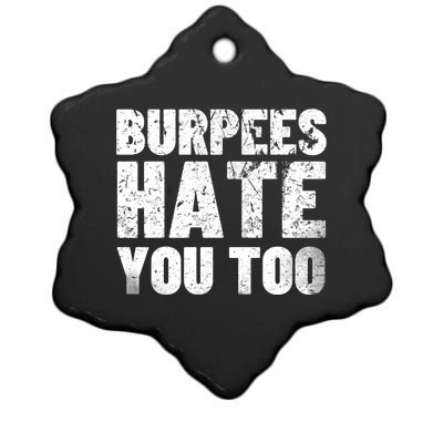 Burpees Hate You Too Bodybuilding Exercise Gift Ceramic Star Ornament