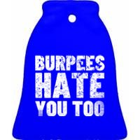 Burpees Hate You Too Bodybuilding Exercise Gift Ceramic Bell Ornament