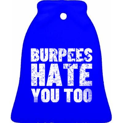 Burpees Hate You Too Bodybuilding Exercise Gift Ceramic Bell Ornament