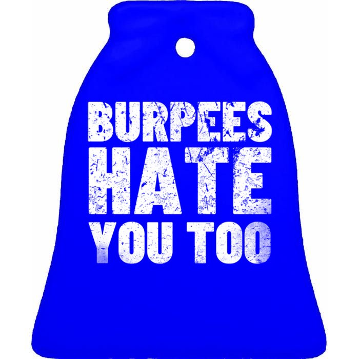 Burpees Hate You Too Bodybuilding Exercise Gift Ceramic Bell Ornament