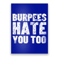 Burpees Hate You Too Bodybuilding Exercise Gift Poster