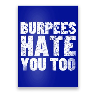 Burpees Hate You Too Bodybuilding Exercise Gift Poster