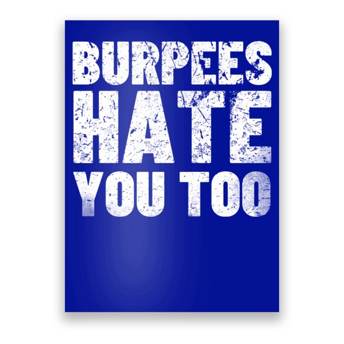 Burpees Hate You Too Bodybuilding Exercise Gift Poster