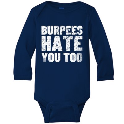 Burpees Hate You Too Bodybuilding Exercise Gift Baby Long Sleeve Bodysuit