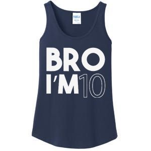 Bro I’m 10 Year Old Ten Tenth 10th Birthday Ladies Essential Tank