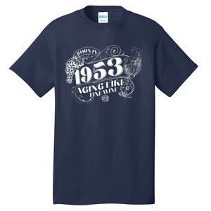 Born In 1953 70th Birthday Aging Like Fine Wine Tall T-Shirt